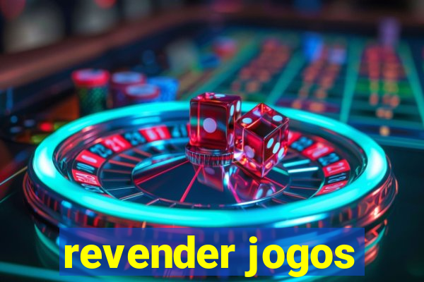 revender jogos